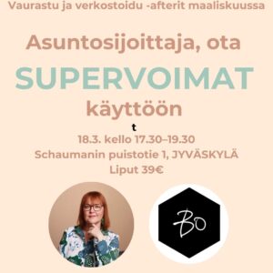 Vaurastu ja verkostoidu -afterit Jyväskylässä: ASUNTOSIJOITTAJA, OTA SUPERVOIMAT KÄYTTÖÖN