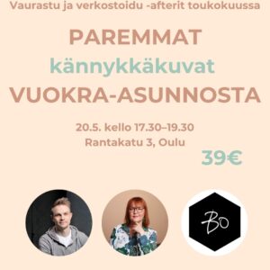 Vaurastu ja verkostoidu -afterit Oulussa:  PAREMMAT KÄNNYKKÄKUVAT VUOKRA-ASUNNOSTA